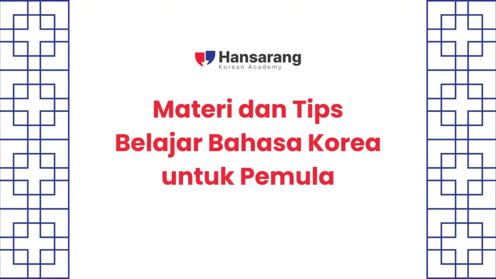 2. Kumpulan Materi dan Tips Belajar Bahasa Korea untuk Pemula