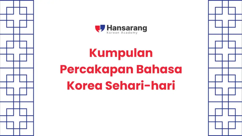 5. Kumpulan Percakapan Bahasa Korea Sehari-hari