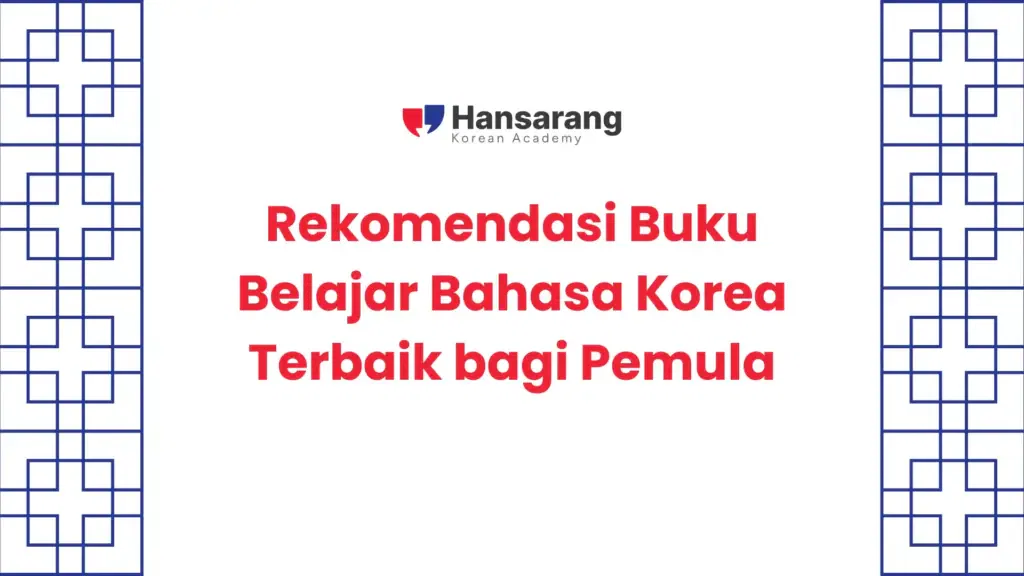 6. Rekomendasi Buku Belajar Bahasa Korea Terbaik bagi Pemula