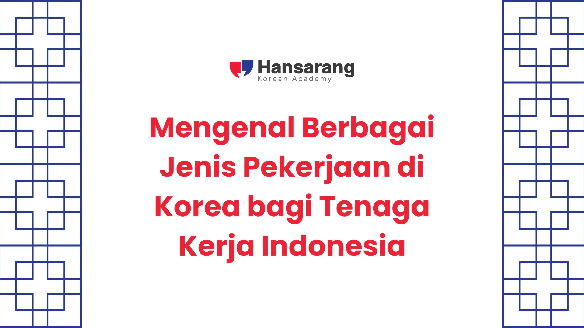 Mengenal-Berbagai-Jenis Pekerjaan di Korea bagi Tenaga Kerja Indonesia