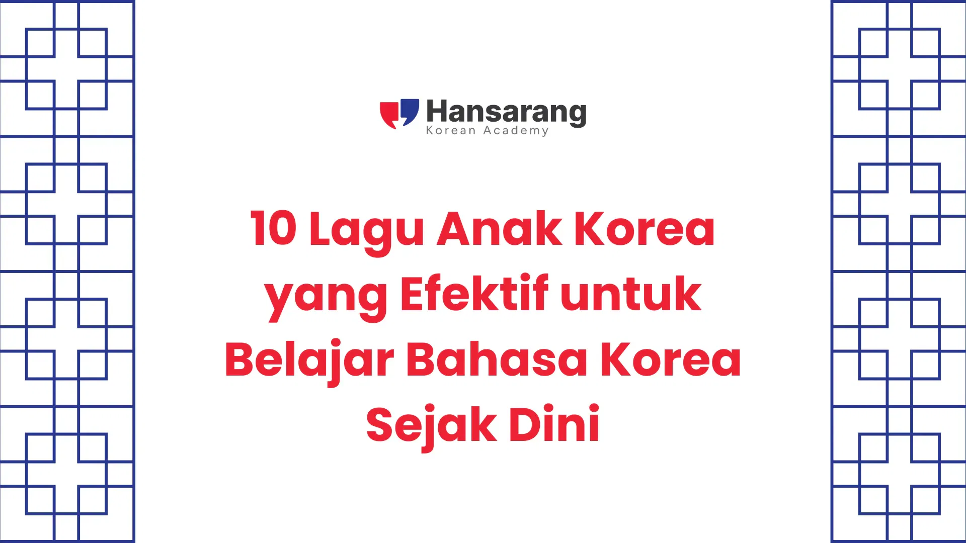 10 Lagu Anak Korea yang Efektif untuk Belajar Bahasa Korea Sejak Dini