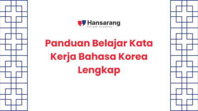 11. Panduan Belajar Kata Kerja Bahasa Korea Lengkap