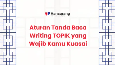 Aturan Tanda Baca Writing TOPIK yang Wajib Kamu Kuasai